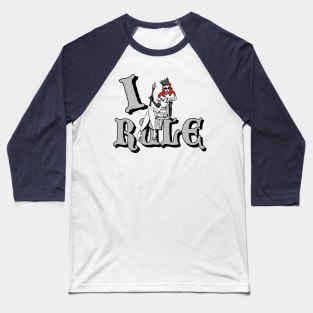 I RULE Baseball T-Shirt